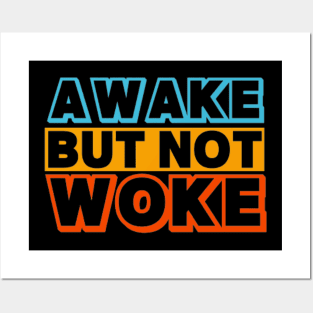 Awake But Not Woke Posters and Art